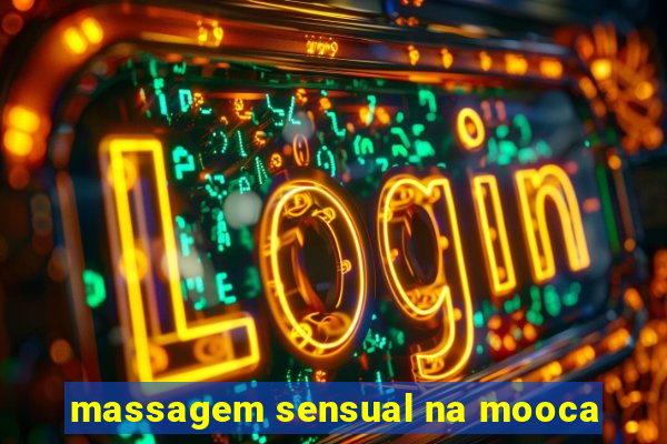 massagem sensual na mooca